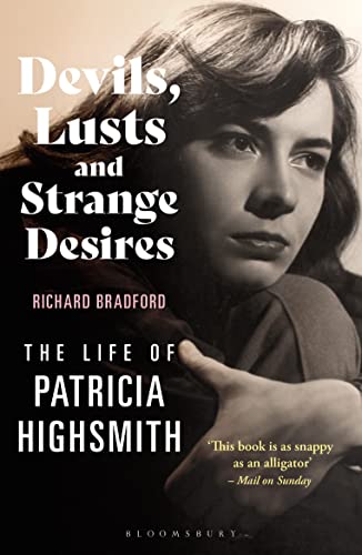 Devils, Lusts and Strange Desires: The Life of Patricia Highsmith von Bloomsbury Caravel